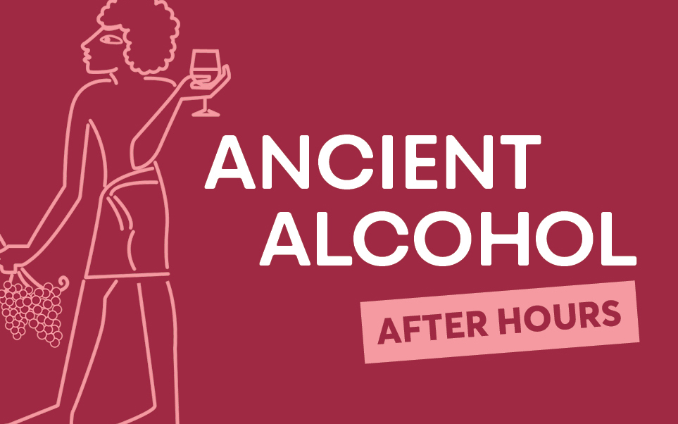 Graphic for Ancient Alcohol After Hours.